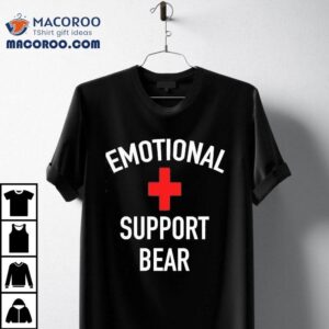 Emotional Support Bear Shirt