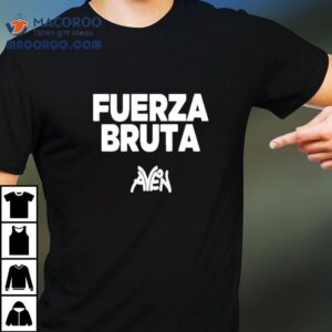 Fuerza Bruta Aven Tshirt