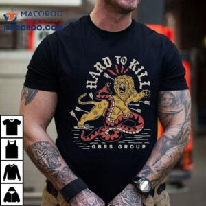 Gbrs Group Hard To Kill Snake Lion Tshirt