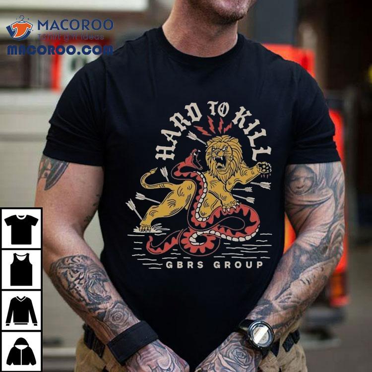 Gbrs Group Hard To Kill Snake Lion Shirt Gbrs Group Hard To Kill Snake Lion Shirt