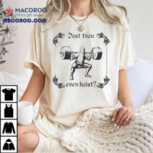 Gym Dost Thou Even Hois Tshirt