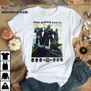 Helldivers For Super Earth Tshirt