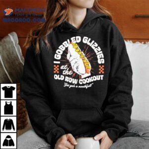 Hot Dog I Gobble Glizzies At The Old Row Cookout Glizzies Shirt