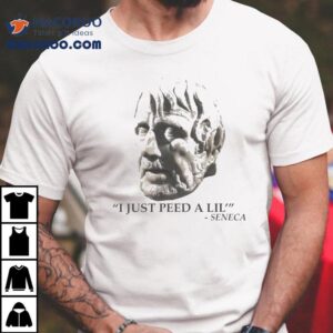 I Just Peed A Lil Seneca Pee Tshirt