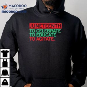 Junenth Celebrate Educate Agitate Tshirt