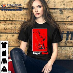 King Of Blood Tshirt