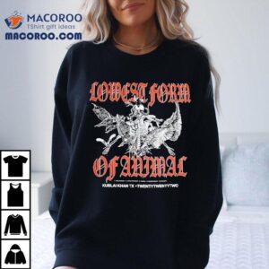 Kublai Khan Tx Lowest Form Of Animal Shirt