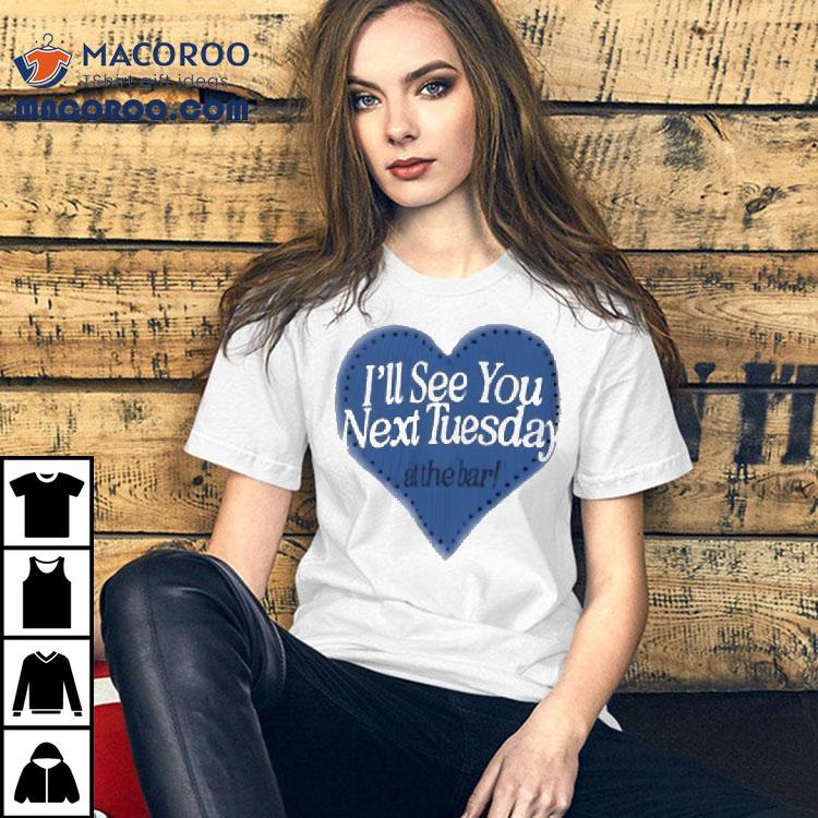 Megan Moroney I’ll See You Next Tuesday At The Bar Heart Shirt Megan Moroney I’ll See You Next Tuesday At The Bar Heart Shirt