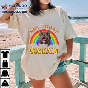 Metal God Not Today Satan Cat Fride Shirt