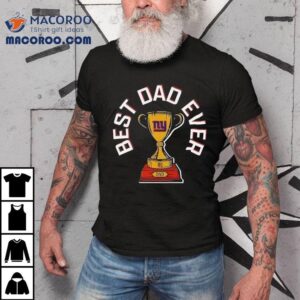 New York Giants Best Dad Ever Trophy Tshirt