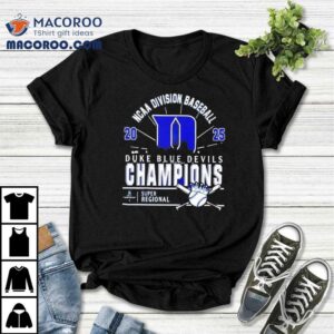 Original Duke Blue Devils Ncaa Division Baseball Champions Regional Skyline Tshirt