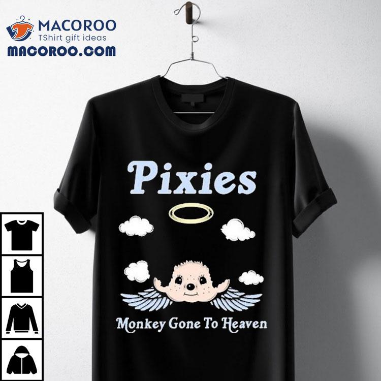 Pixies Monkey Gone To Heaven Shirt Pixies Monkey Gone To Heaven Shirt