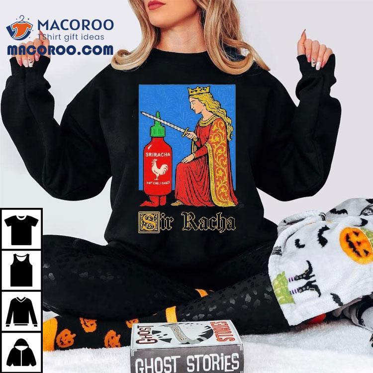  Sir Racha Sriracha Hot Chili Sauce Tshirt