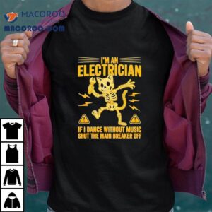 Skeleton Cat I’m Electrician If I Dance Without Music Shut The Main Breaker Off Shirt