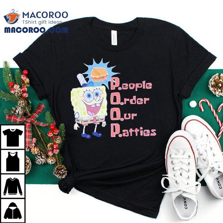 Squarepants Poop People Order Our Patties Shirt Squarepants Poop People Order Our Patties Shirt