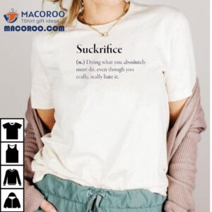 Succrifice Definition Tshirt