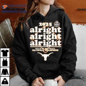 Texas Longhorns Softball Alright Alright Alright National Champions Tshirt