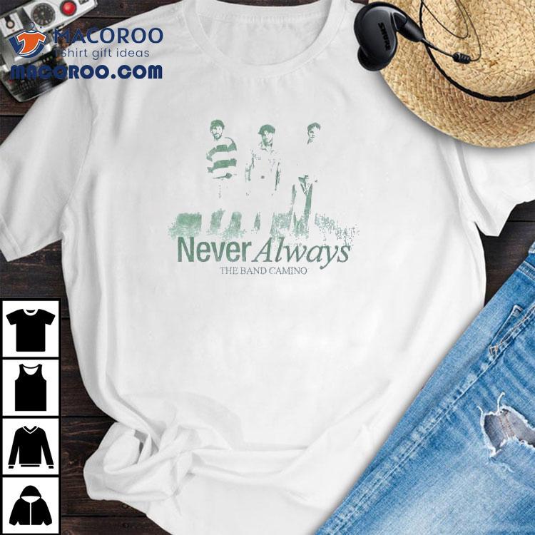 The Band Camino Never Always Photo Shirt The Band Camino Never Always Photo Shirt