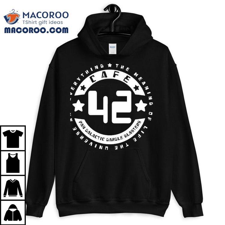 The Meaning Of Life The Universe And Everything The Hitchhiker’s Guide To The Galaxy Shirt The Meaning Of Life The Universe And Everything The Hitchhiker’s Guide To The Galaxy Shirt