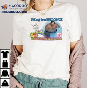 The Only Israel I Recognize Is The Late Great Israel Kamakawiwo Ole Tshirt