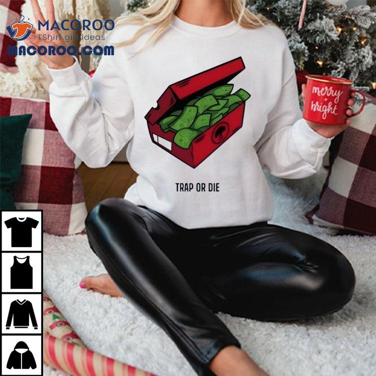 Trap Or Die The Shoe Box Money Shirt Trap Or Die The Shoe Box Money Shirt