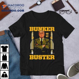 Trump Bunker Buster Shirt