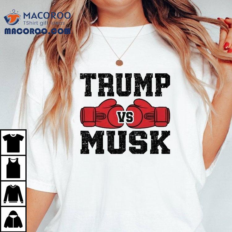 Trump Vs Musk Fighting Bitch Fight Shirt Trump Vs Musk Fighting Bitch Fight Shirt