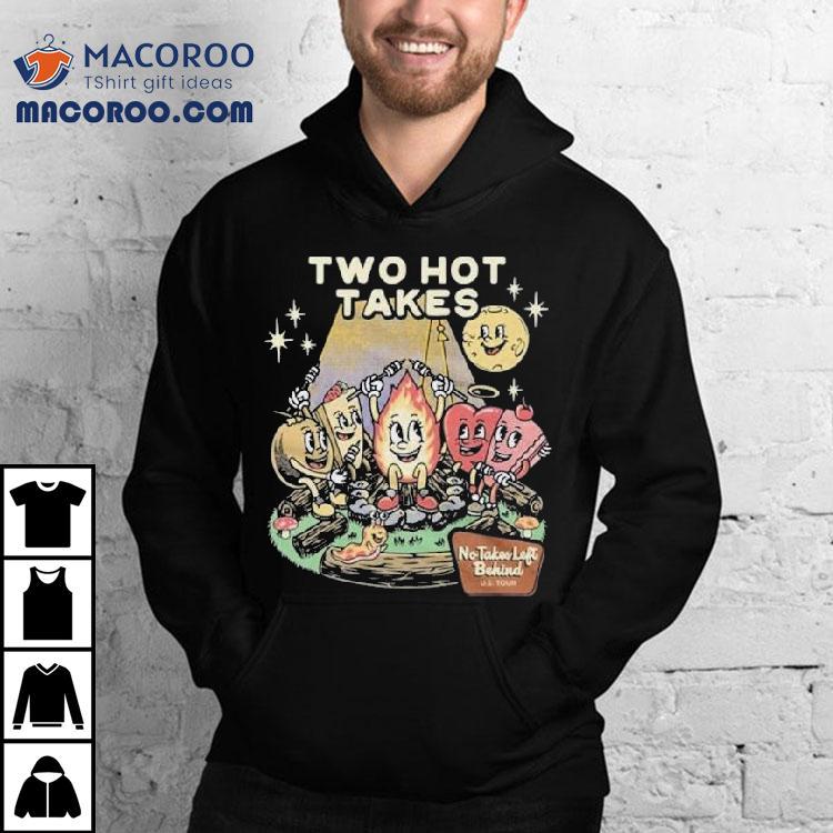 Two Hot Takes No Takes Left Behind Shirt Two Hot Takes No Takes Left Behind Shirt
