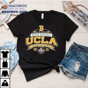 Ucla Bruins Ncaa Di Baseball Super Regional 2025 The Greatest Show On Dirt Shirt Ucla Bruins Ncaa Di Baseball Super Regional 2025 The Greatest Show On Dirt Shirt