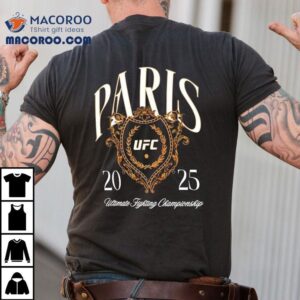 Ufc Paris 2025 Ultimate Fighting Championship Shirt