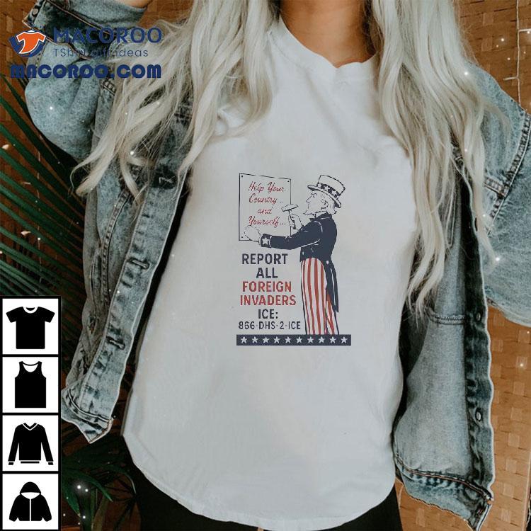  Uncle Sam Report All Foreign Invaders Ice Tshirt