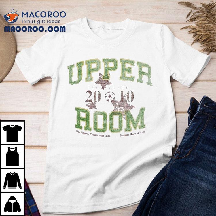 Upperroom His Presence Transforming Lives Morning Noon And Night Est 2010 Shirt Upperroom His Presence Transforming Lives Morning Noon And Night Est 2010 Shirt