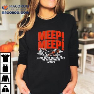 Utsa Roadrunners First Super Regional For The Roadrunners Bound Ncaa Shirt