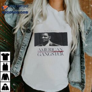 Will Wade American Gangster Shirt