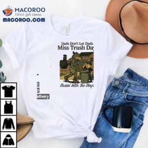 Wolf Dads Don’t Let Dads Miss Trash Day Bussin’ With The Boys Shirt