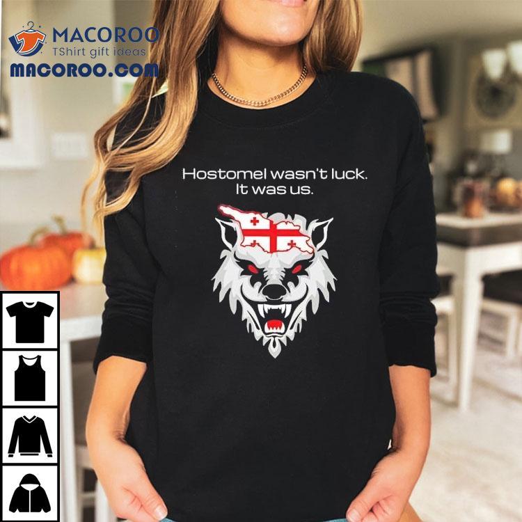 Wolf Hostomel Wasn’t Luck It Was Us Shirt Wolf Hostomel Wasn’t Luck It Was Us Shirt