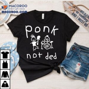 Worstshirts Ponk Not Ded Shirt