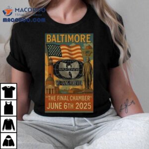 Wu-tang Forever Baltimore, Md The Final Chamber June 6th 2025 American Shirt
