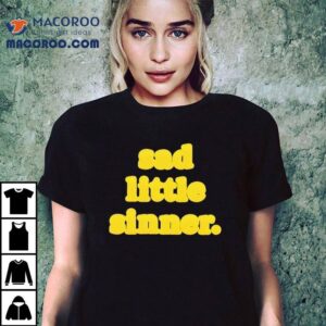 Yellow Sad Little Sinner 2025 Shirt