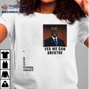 Yes We Can Breathe Shirt