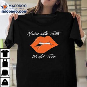 Zack Peter Never With Th World Tour 2025 Lip Shirt