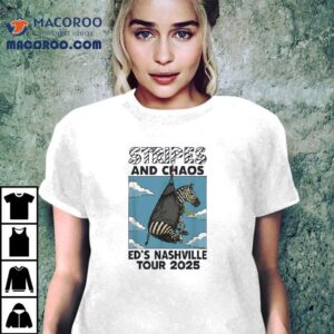 Zebra Stripes And Chaos Ed’s Nashville Tour 2025 Shirt