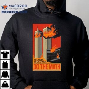 2 Planes 3 Buildings Do The Math 9 11 Shirt