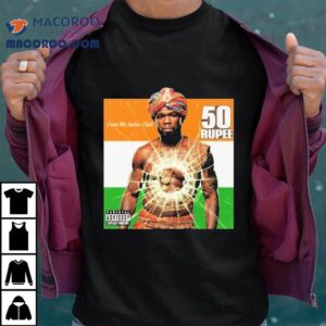 50 Cent Find Me India Club Rupee Shirt