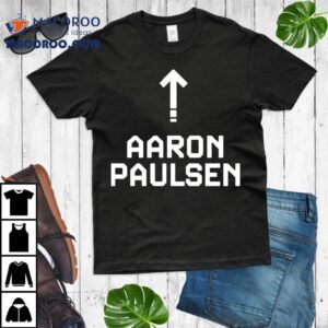 Aaron Paulsen I Am Aaron Shirt