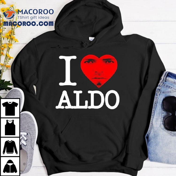 Aldo 2 Swag I Love Aldo Shirt Aldo 2 Swag I Love Aldo Shirt