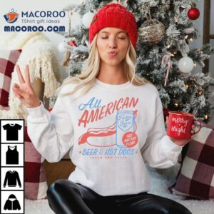 All American Beer And Hot Dogs Fresh And Tasty Size Matters Shirt