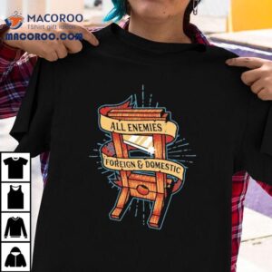 All Enemies Foreign And Domestic Guillotine Tshirt