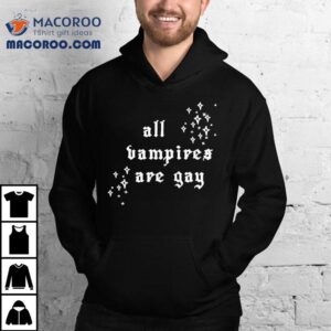 All Vampire Are Gay Black Shirt