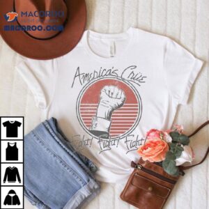 America’s Cre Fight Fight Fight Shirt